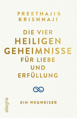 Die Vier Heiligen Geheimnisse für Liebe und Erfüllung