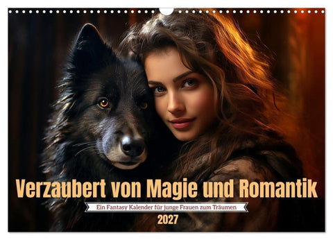 Verzaubert von Magie und Romantik (Wandkalender 2027 DIN A3 quer), CALVENDO Monatskalender