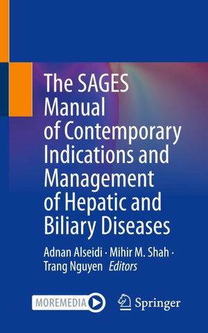The SAGES Manual of Contemporary Indications and Management of Hepatic and Biliary Diseases