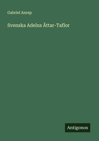 Svenska Adelns Ättar-Taflor
