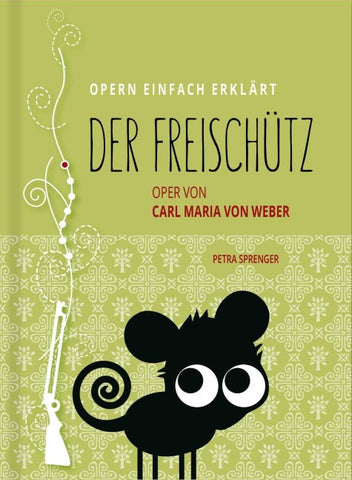 Freischütz – Oper einfach erklärt für Einsteiger
