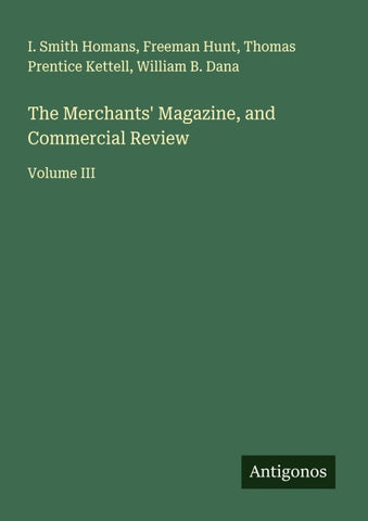 The Merchants' Magazine, and Commercial Review