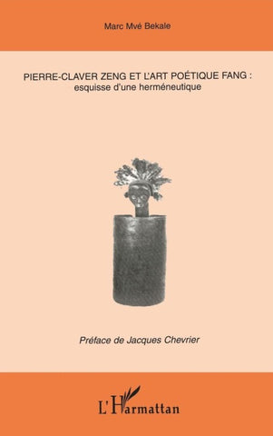 PIERRE-CLAVER ZENG ET L'ART POÉTIQUE FANG :