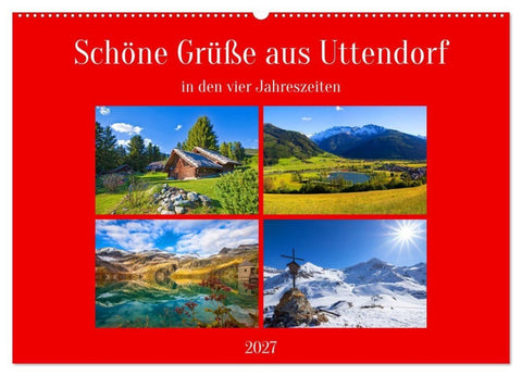 Schöne Grüße aus Uttendorf (Wandkalender 2027 DIN A2 quer), CALVENDO Monatskalender