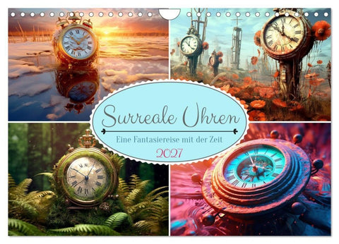 Surreale Uhren (Wandkalender 2027 DIN A4 quer), CALVENDO Monatskalender