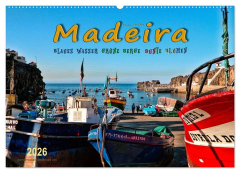 Madeira - blaues Wasser, grüne Berge, bunte Blumen (Wandkalender 2026 DIN A2 quer), CALVENDO Monatskalender