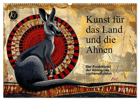 Kunst für das Land und die Ahnen (Wandkalender 2027 DIN A2 quer), CALVENDO Monatskalender