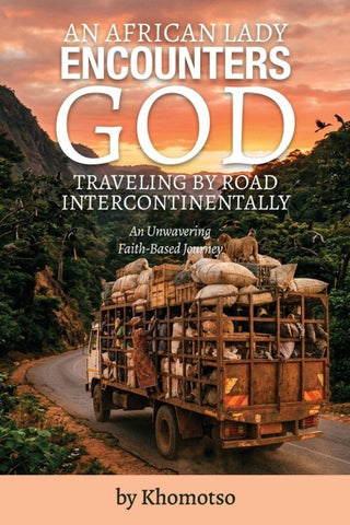 An African Lady Encounters God Traveling by Road Intercontinentally