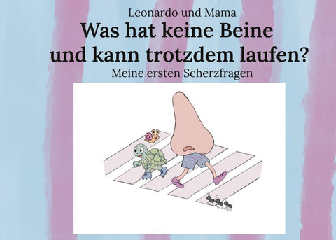 Was hat keine Beine und kann trotzdem laufen?
