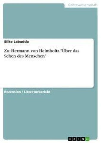 Zu: Hermann von Helmholtz "Über das Sehen des Menschen"