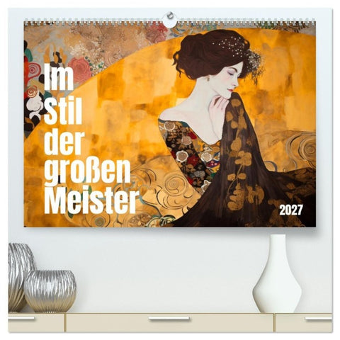 Im Stil der großen Meister (hochwertiger Premium Wandkalender 2027 DIN A2 quer), Kunstdruck in Hochglanz