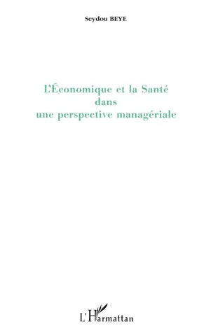 L'économique et la santé dans une perspective managériale