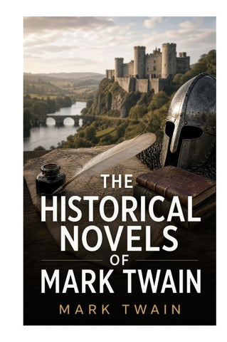 The Historical Novels of Mark Twain