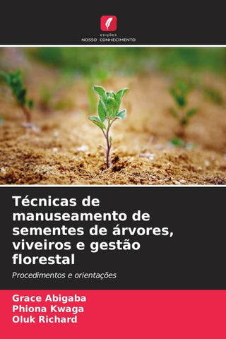 Técnicas de manuseamento de sementes de árvores, viveiros e gestão florestal