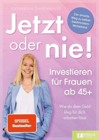 Jetzt oder nie - Investieren für Frauen ab 45+