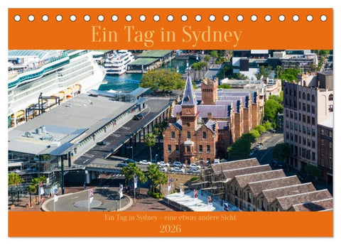 Ein Tag in Sydney - eine etwas andere Sicht (Tischkalender 2026 DIN A5 quer), CALVENDO Monatskalender