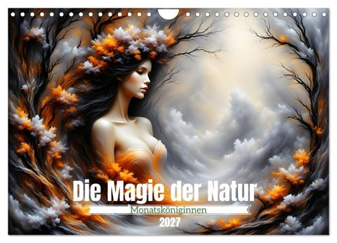 Die Magie der Natur Monatsköniginnen (Wandkalender 2027 DIN A4 quer), CALVENDO Monatskalender