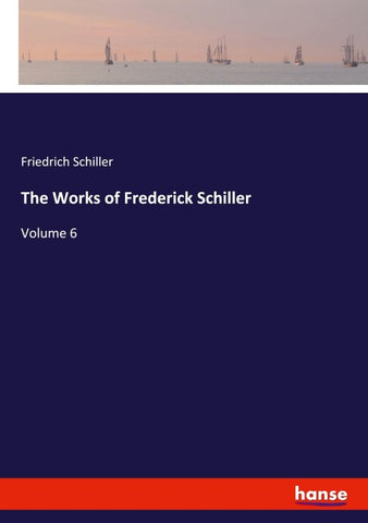 The Works of Frederick Schiller