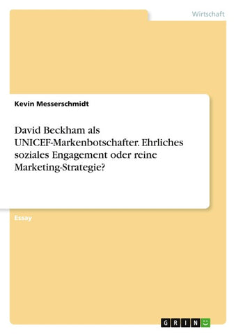 David Beckham als UNICEF-Markenbotschafter. Ehrliches soziales Engagement oder reine Marketing-Strategie?