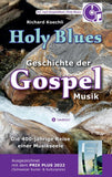 Holy Blues - die unglaubliche Geschichte der Gospelmusik
