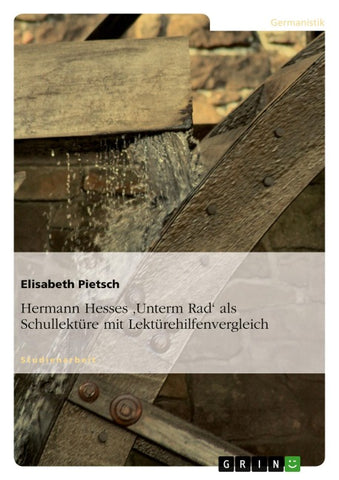 Hermann Hesses 'Unterm Rad' als Schullektüre mit Lektürehilfenvergleich