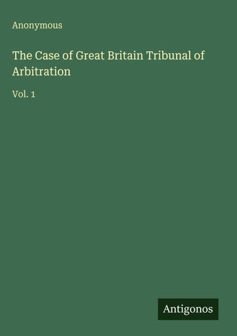 The Case of Great Britain Tribunal of Arbitration