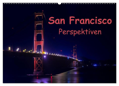 San Francisco Perspektiven (Wandkalender 2027 DIN A2 quer), CALVENDO Monatskalender