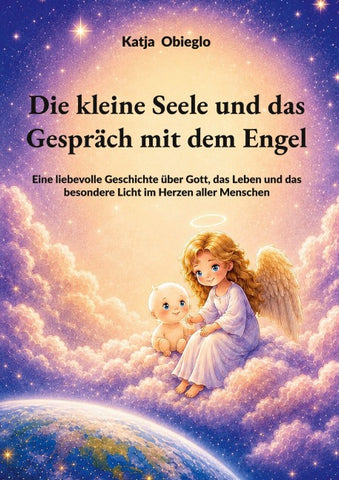 Die kleine Seele und das Gespräch mit dem Engel
