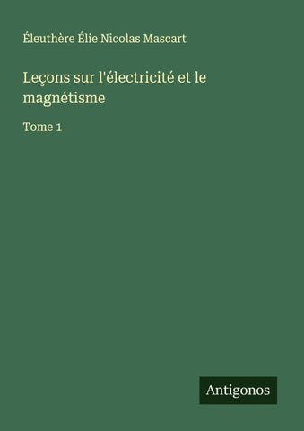Leçons sur l'électricité et le magnétisme