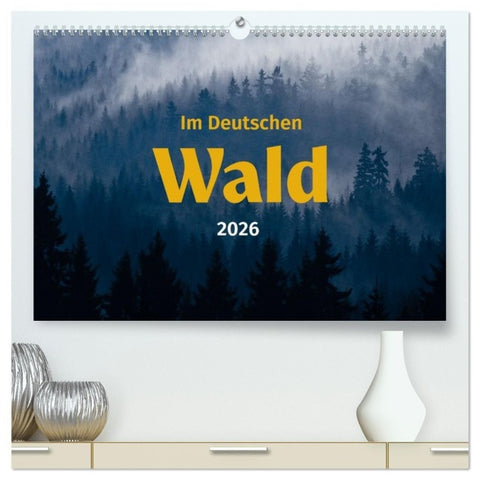Im Deutschen Wald (hochwertiger Premium Wandkalender 2027 DIN A2 quer), Kunstdruck in Hochglanz