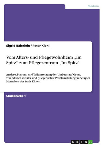 Vom Alters- und Pflegewohnheim "Im Spitz" zum Pflegezentrum "Im Spitz"