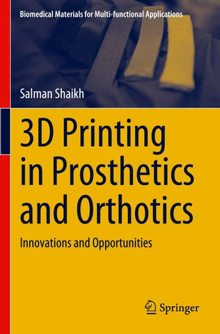 3D Printing in Prosthetics and Orthotics