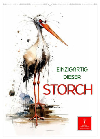 Einzigartig - dieser Storch (Wandkalender 2026 DIN A2 hoch), CALVENDO Monatskalender