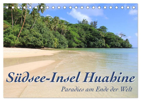 Südsee-Insel Huahine - Paradies am Ende der Welt (Tischkalender 2027 DIN A5 quer), CALVENDO Monatskalender