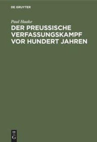 Der preußische Verfassungskampf vor hundert Jahren