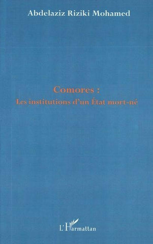 COMORES : LES INSTITUTIONS D'UN ETAT MORT-NÉ