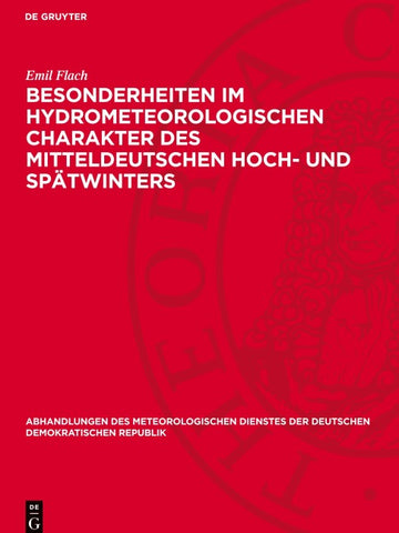 Besonderheiten im hydrometeorologischen Charakter des mitteldeutschen Hoch- und Spätwinters