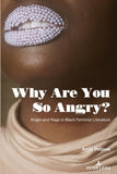 Why Are You So Angry?