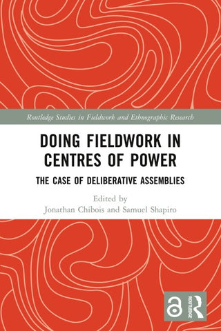 Doing Fieldwork in Centres of Power