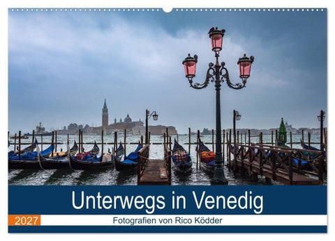 Unterwegs in Venedig (Wandkalender 2027 DIN A2 quer), CALVENDO Monatskalender