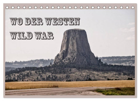 Wo der Westen wild war (Tischkalender 2027 DIN A5 quer), CALVENDO Monatskalender