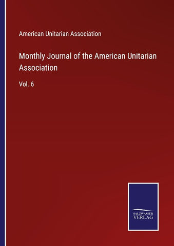Monthly Journal of the American Unitarian Association