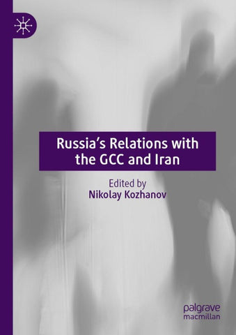 Russia’s Relations with the GCC and Iran