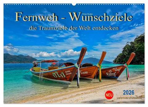 Fernweh - Wunschziele, die Traumziele der Welt entdecken (Wandkalender 2026 DIN A2 quer), CALVENDO Monatskalender