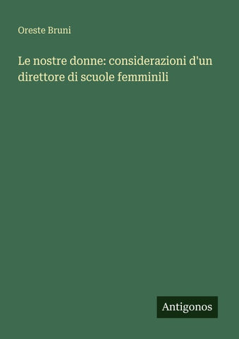 Le nostre donne: considerazioni d'un direttore di scuole femminili
