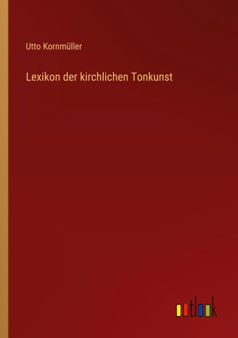 Lexikon der kirchlichen Tonkunst