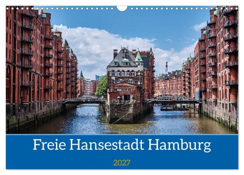 Freie Hansestadt Hamburg (Wandkalender 2027 DIN A3 quer), CALVENDO Monatskalender