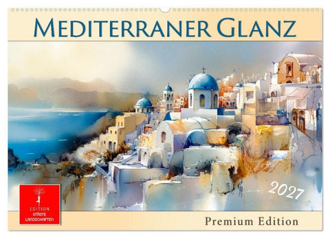 Mediterraner Glanz (Wandkalender 2027 DIN A2 quer), CALVENDO Monatskalender