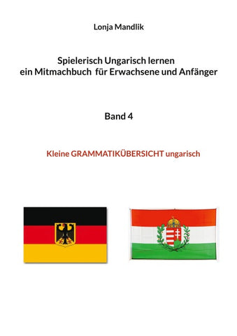 Spielerisch Ungarisch lernen ein Mitmachbuch für Erwachsene und Anfänger Band 4