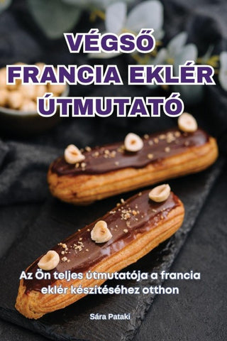 VÉGS¿ FRANCIA EKLÉR ÚTMUTATÓ